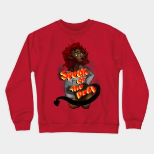 Speak Of The Devil Crewneck Sweatshirt